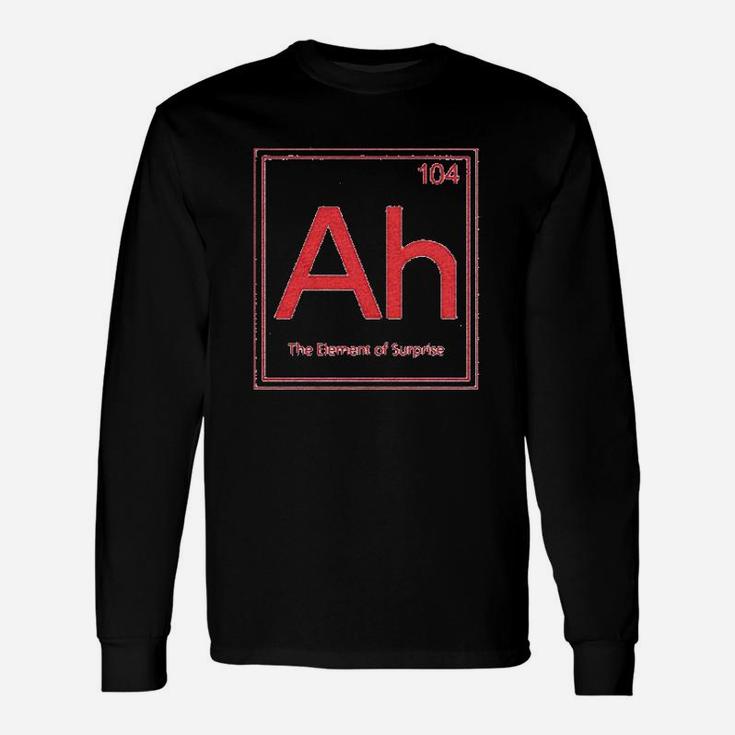 Ah The Element Of Surprise Sarcastic Science Periodic Table Long Sleeve T-Shirt