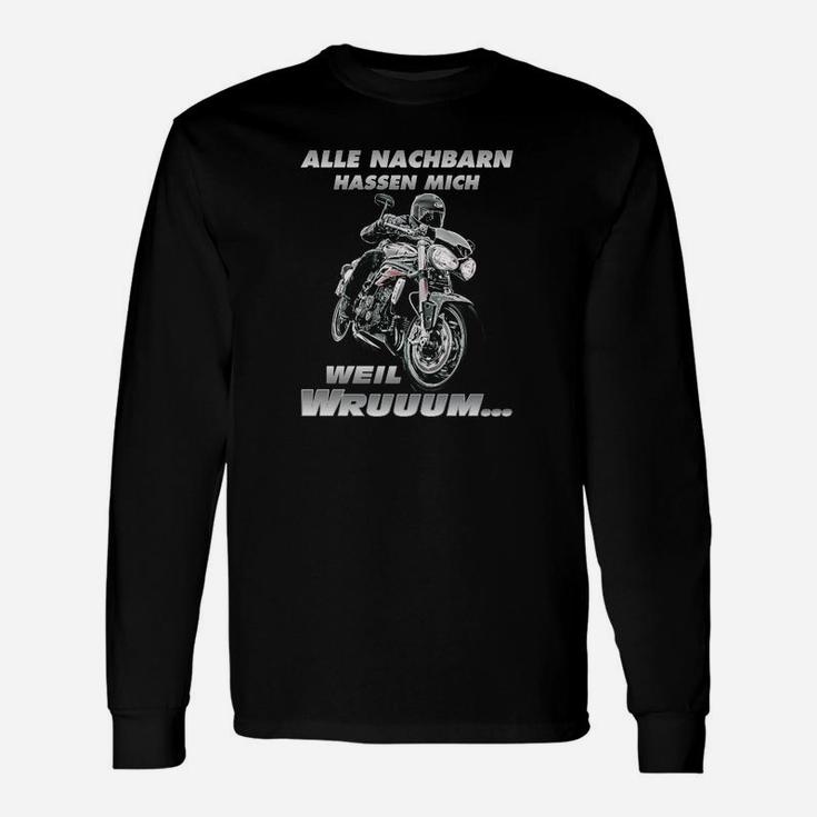 Alle Nachbarn Hassen Mich Weil Wruuum Langarmshirts