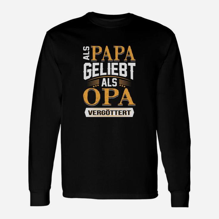 Als Papa Geliebt Als Opa Vergöttert Langarmshirts