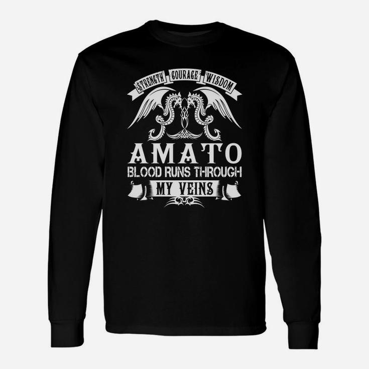 Amato Shirts Strength Courage Wisdom Amato Blood Runs Through My Veins Name Shirts Long Sleeve T-Shirt