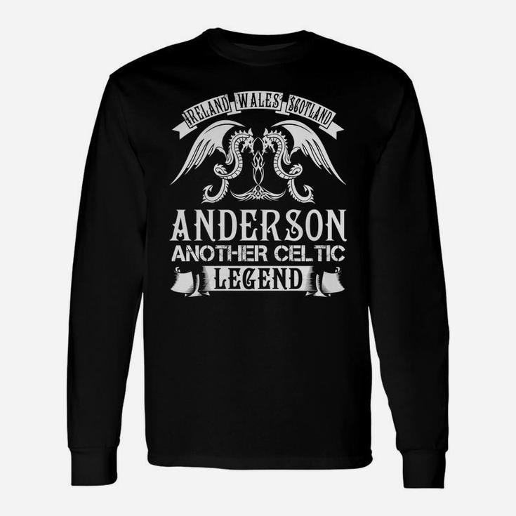 Anderson Shirts Ireland Wales Scotland Anderson Another Celtic Legend Name Shirts Long Sleeve T-Shirt