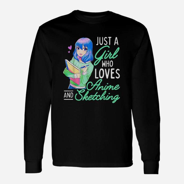 Anime And Sketching Just A Girl Who Loves Anime Drawing Long Sleeve T-Shirt