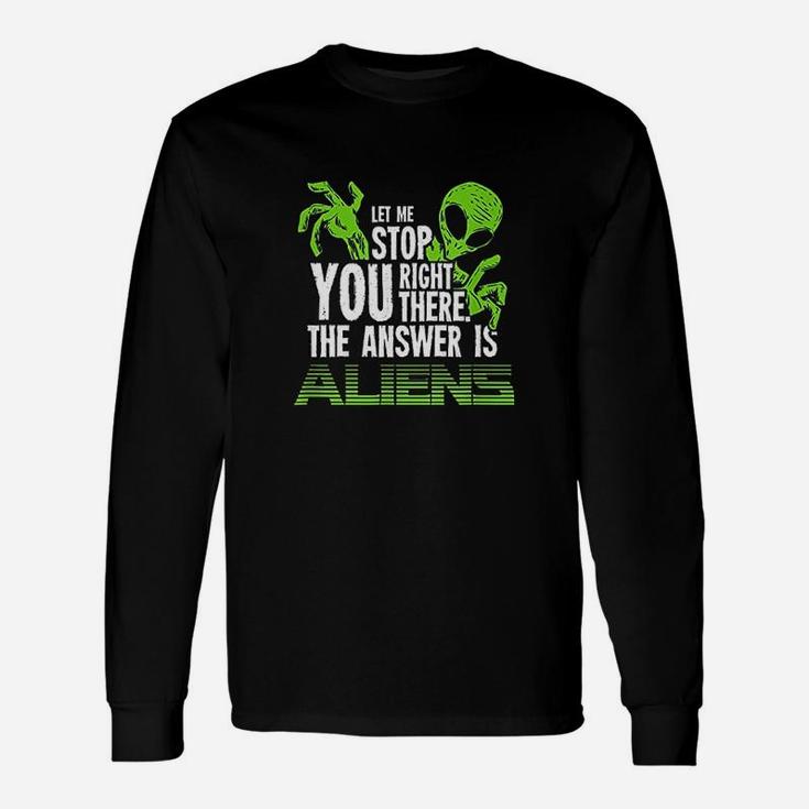 The Answer Is Aliens For Ancient Astronaut Theorist Long Sleeve T-Shirt