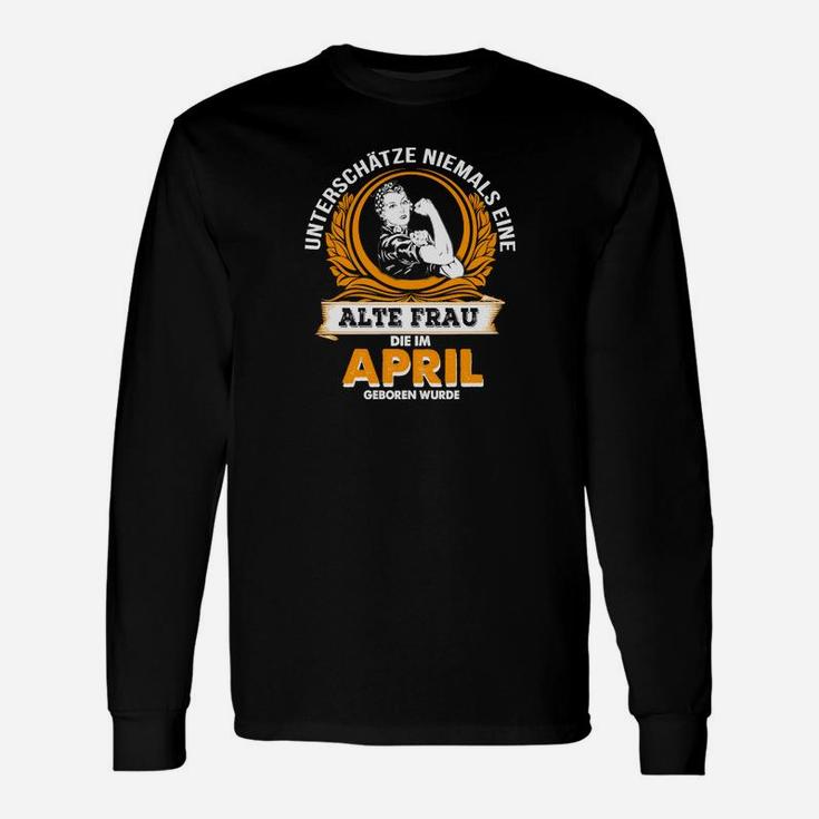 April Geburtsmonat Langarmshirts, Stolze Alte Frau Statement