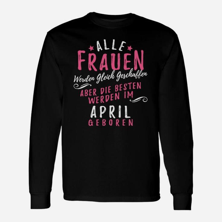 Aprilgeborene Damen Langarmshirts, Beste im April Geboren, Schwarz