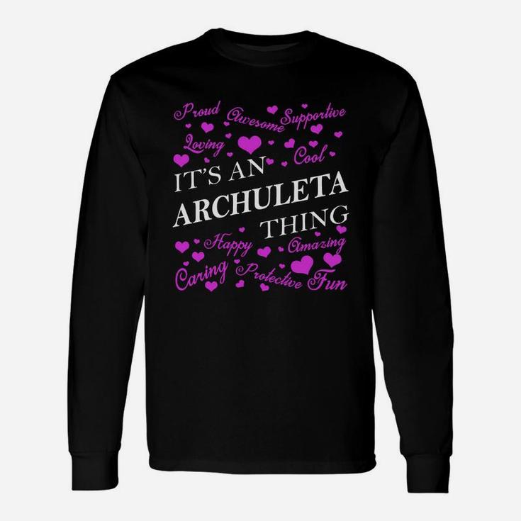It Is An Archuleta Thing Name Long Sleeve T-Shirt