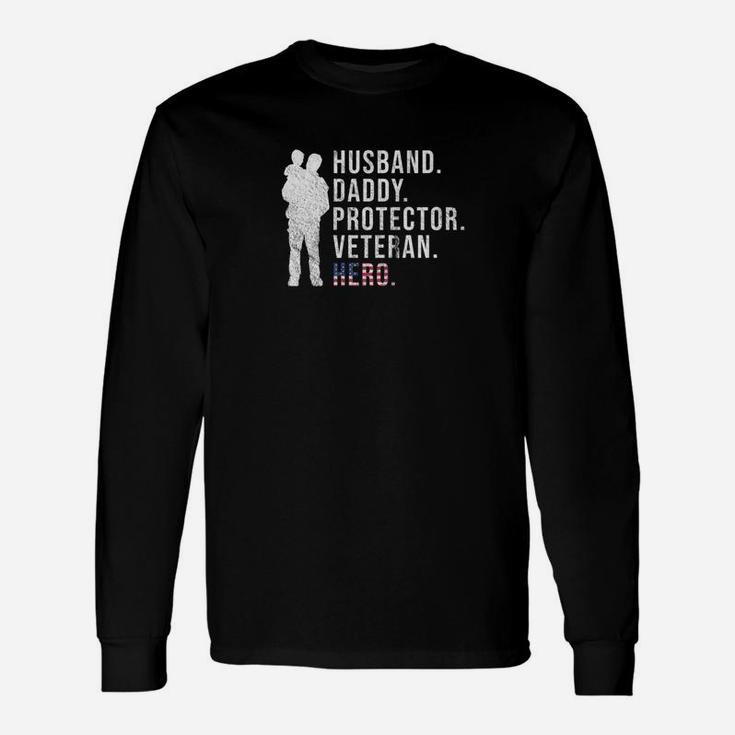 Army Veteran Husband Daddy Protector Veteran Hero Long Sleeve T-Shirt