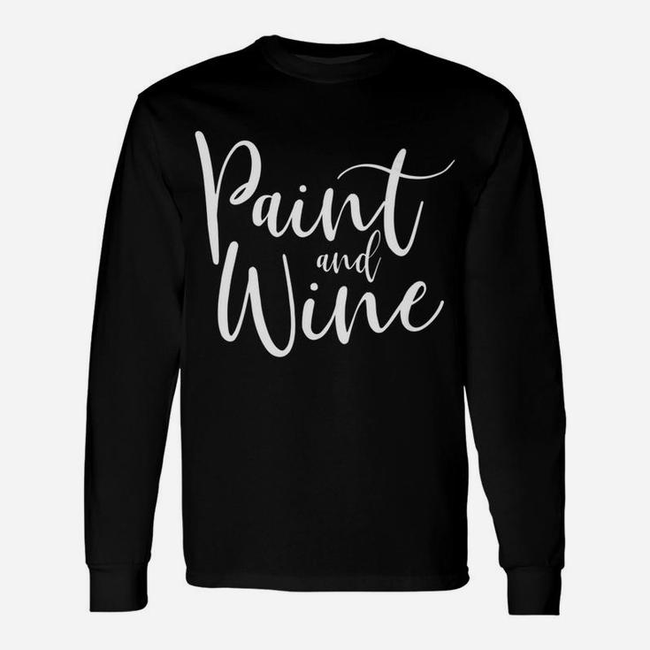 Artist Art Teacher Student Paint And Wine Long Sleeve T-Shirt