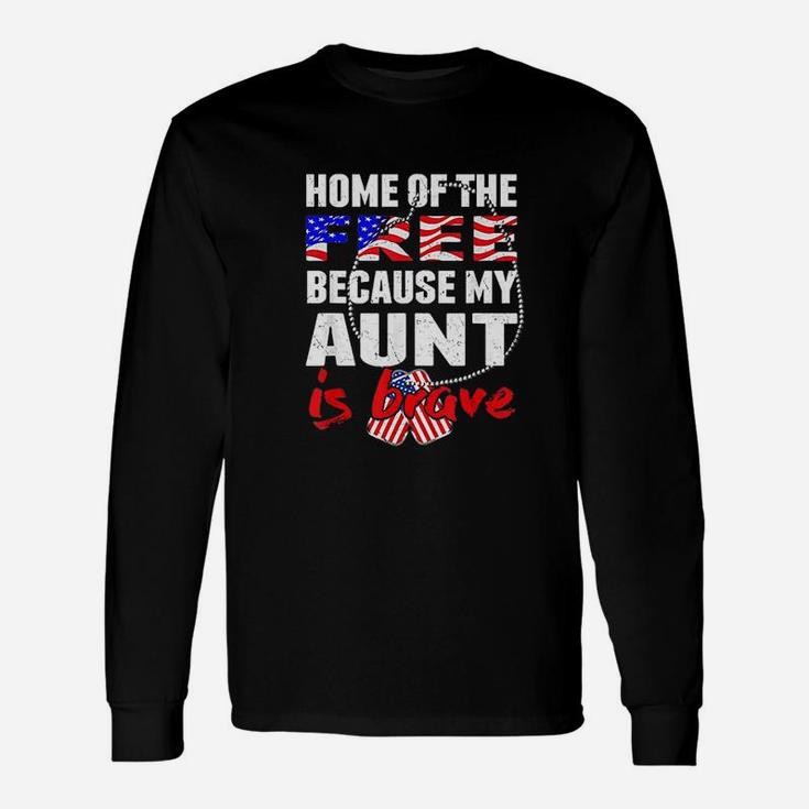 My Aunt Is Brave Home Of The Free Proud Army Niece Nephew Long Sleeve T-Shirt