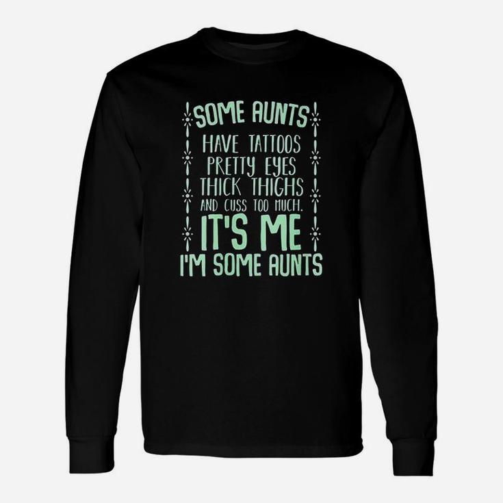 Some Aunts Cuss Too Much Auntie Quotes Long Sleeve T Shirt Seseable Uk