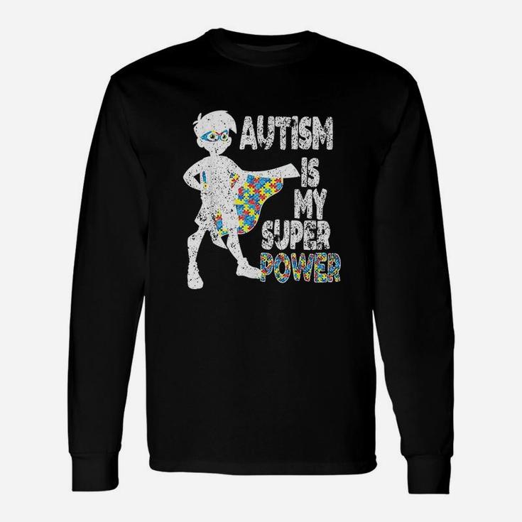 Autism Is My Super Power, Autism Awareness For Boy Long Sleeve T-Shirt