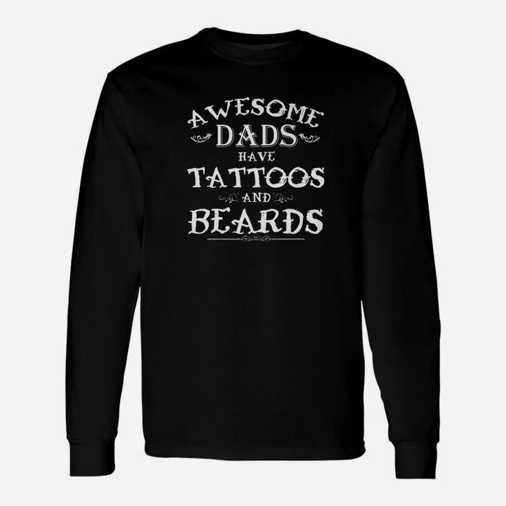 Awesome Dads Have Tattoos And Beards Cool Long Sleeve T-Shirt