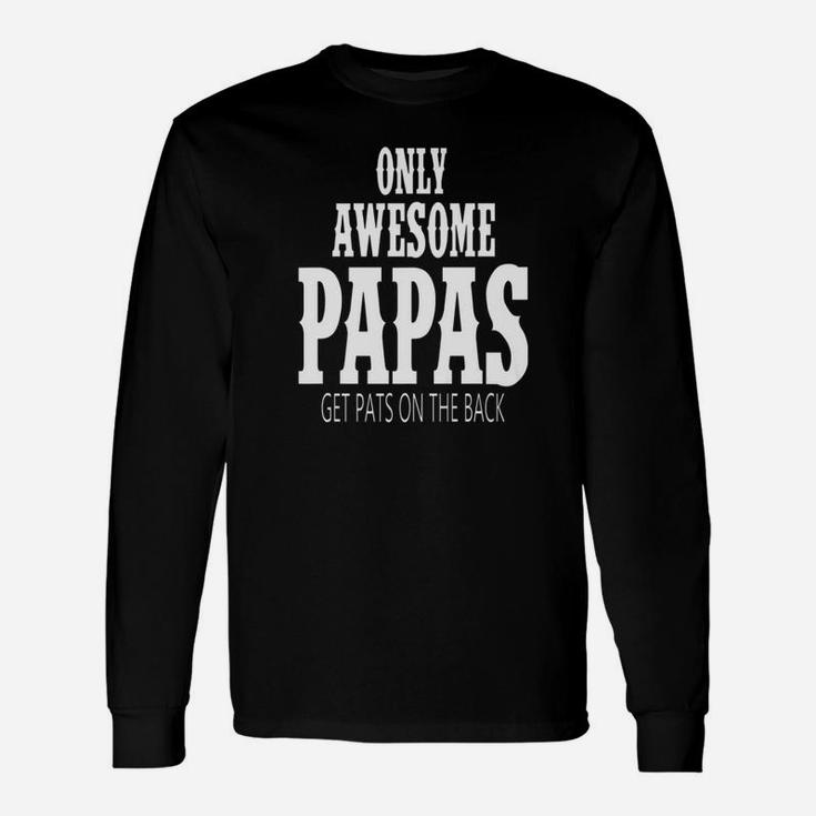 Awesome Papas, dad birthday gifts Long Sleeve T-Shirt