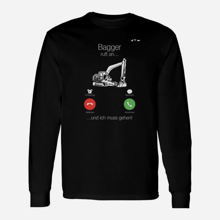 Bagger-Themen Langarmshirts Bagger ruft an... und ich muss gehen! Lustig in Schwarz