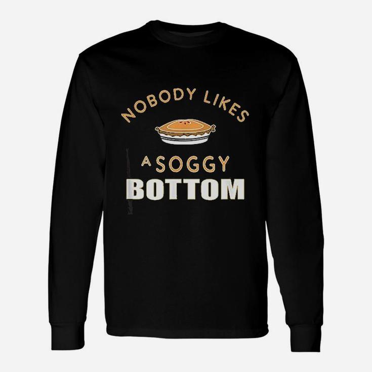 Baker Nobody Likes A Soggy Bottom Long Sleeve T-Shirt