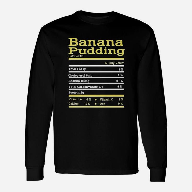 Banana Pudding Nutrition Fact Thanksgiving Christmas Long Sleeve T-Shirt
