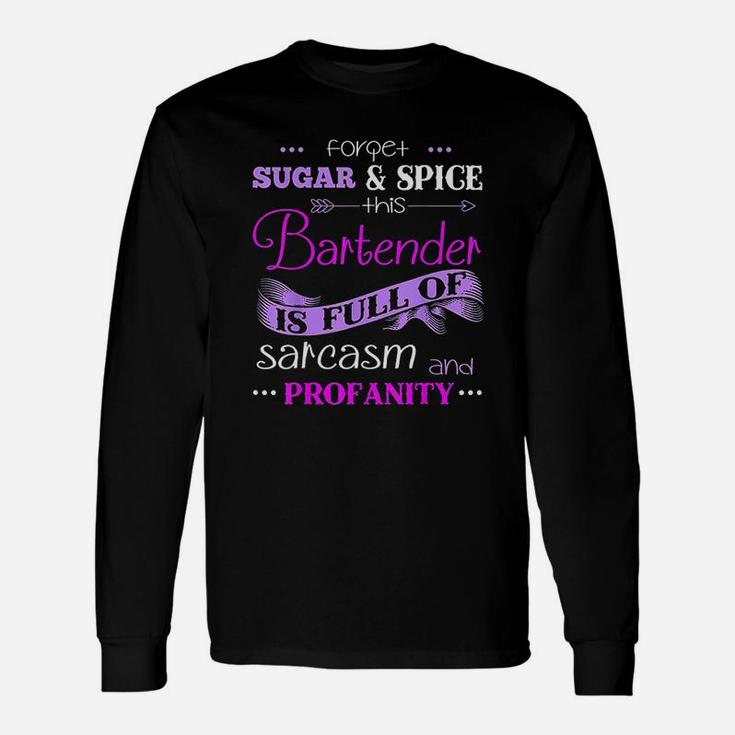 This Bartender Is Full Of Sarcasm Bartender Long Sleeve T-Shirt