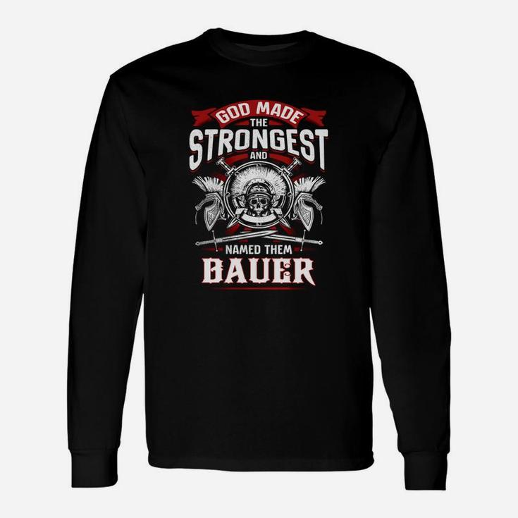Bauer God Made The Strongest And Named Them Long Sleeve T-Shirt