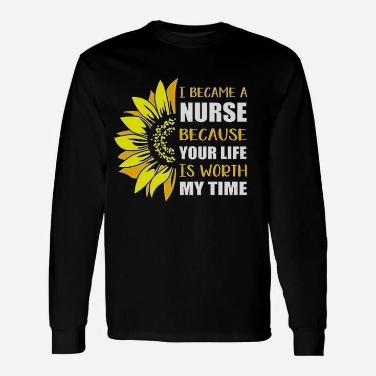 Became A Nurse Sunflower, funny nursing gifts Long Sleeve T-Shirt
