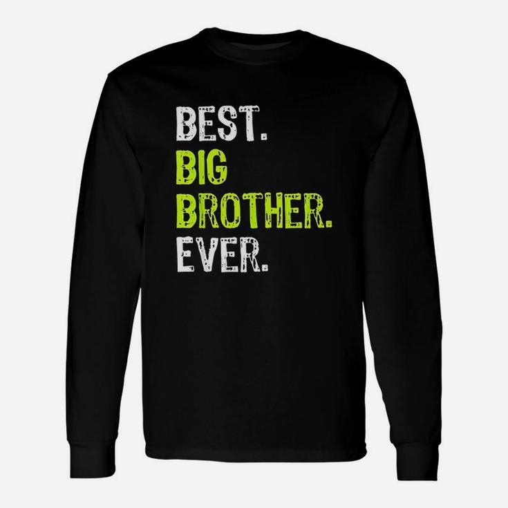 Best Big Brother Bro Ever Older Sibling Long Sleeve T-Shirt