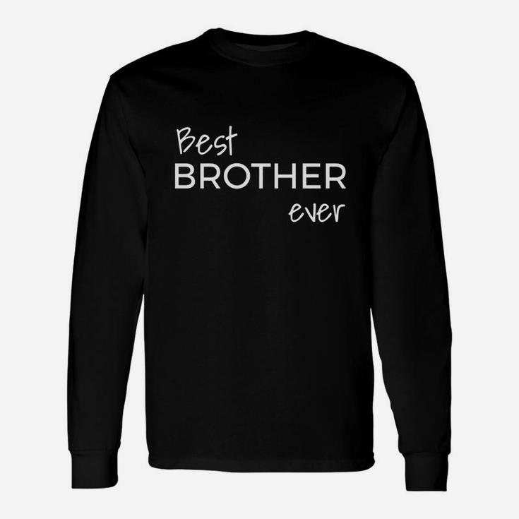 Best Brother Ever Fun, Novelty Tee Shirt Long Sleeve T-Shirt