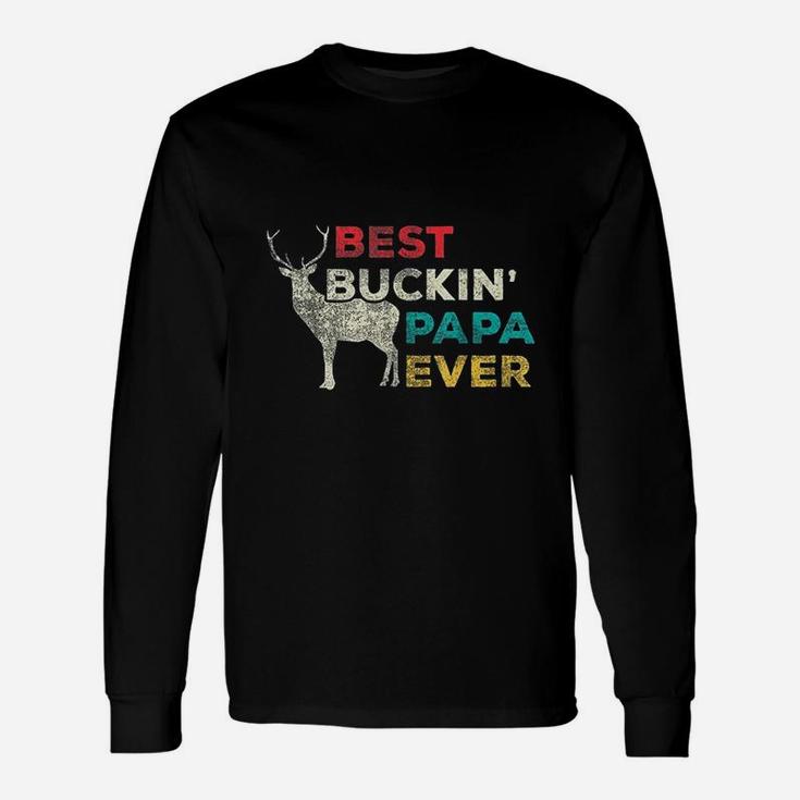 Best Buckin Papa Ever Deer Hunting Long Sleeve T-Shirt