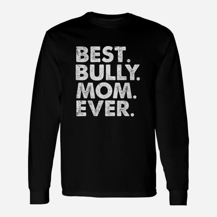 Best Bully Mom Ever Vintage Dog Momma Mother Day Long Sleeve T-Shirt