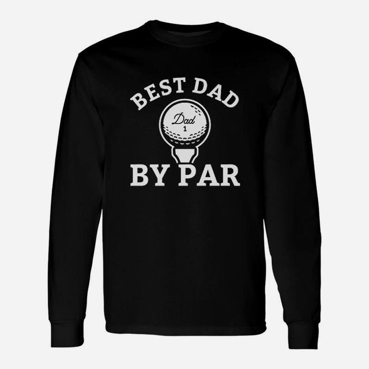 Best Dad By Par Fathers Day Golf Long Sleeve T-Shirt