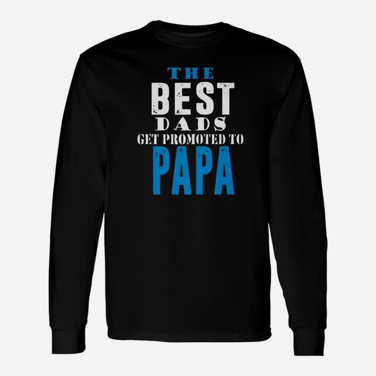 Best Dads Promoted To Papa, best christmas gifts for dad Long Sleeve T-Shirt
