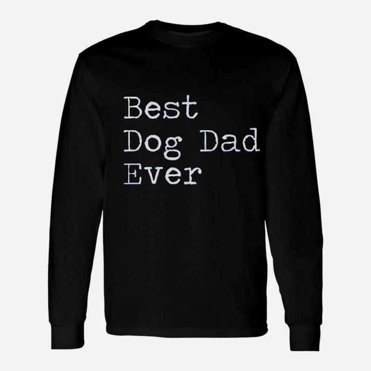 Best Dog Dad Ever Pet Lover Long Sleeve T-Shirt