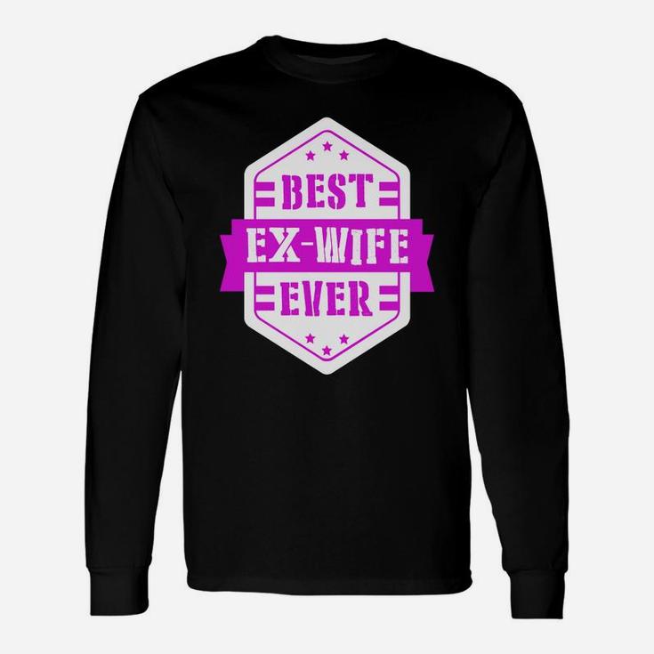 Best Ex Wife Ever T-shirt Divorce Single Meme Long Sleeve T-Shirt
