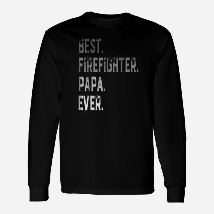 Best Firefighter Papa Ever, best christmas gifts for dad Long Sleeve T-Shirt