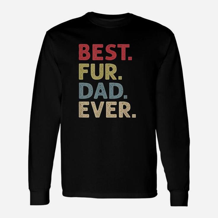 Best Fur Dad Ever For Men Cat Daddy Or Dog Father Long Sleeve T-Shirt
