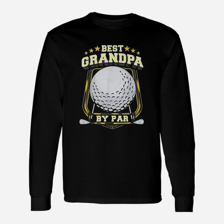 Best Grandpa By Par Golf Papa Grandfather Pop Dad Golf Pun Long Sleeve T-Shirt