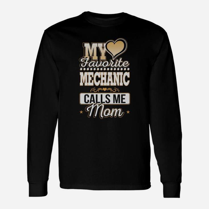 Best Jobs , Works Ideas My Favorite Mechanic Calls Me Mom Long Sleeve T-Shirt