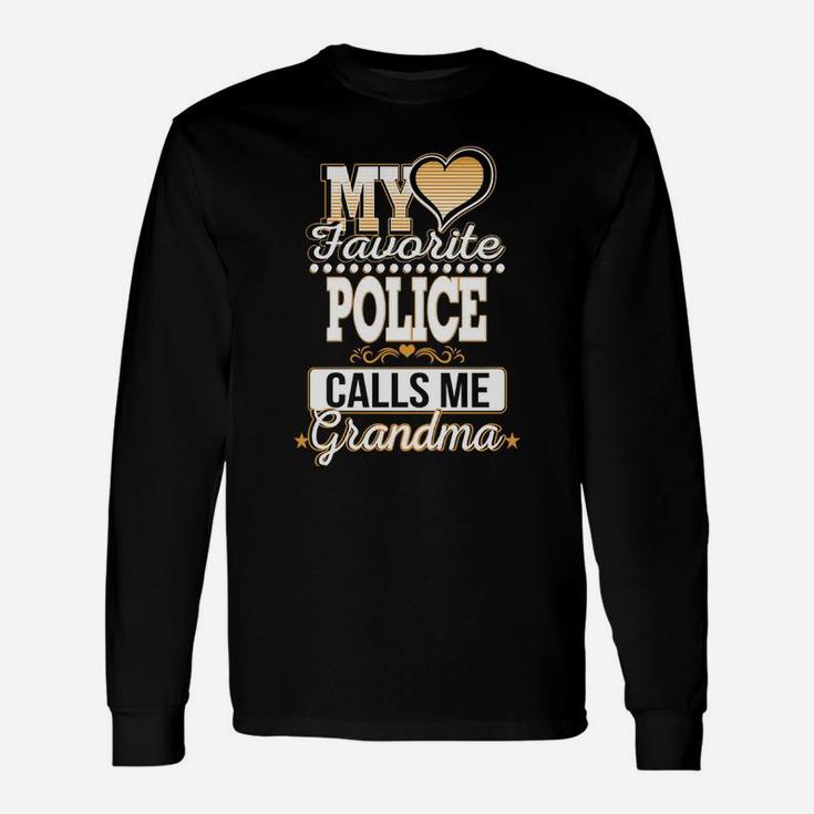 Best Jobs , Works Ideas My Favorite Police Calls Me Grandma Long Sleeve T-Shirt