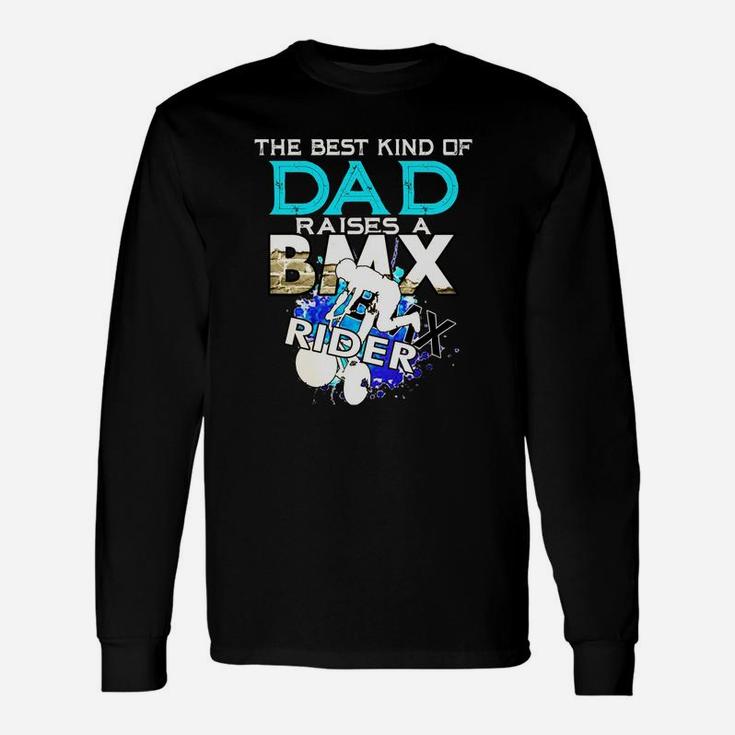 The Best Kind Of Bmx Dad Shirt Long Sleeve T-Shirt