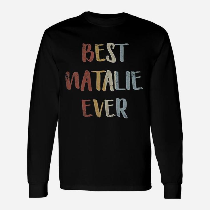 Best Natalie Ever Retro Vintage First Name Long Sleeve T-Shirt