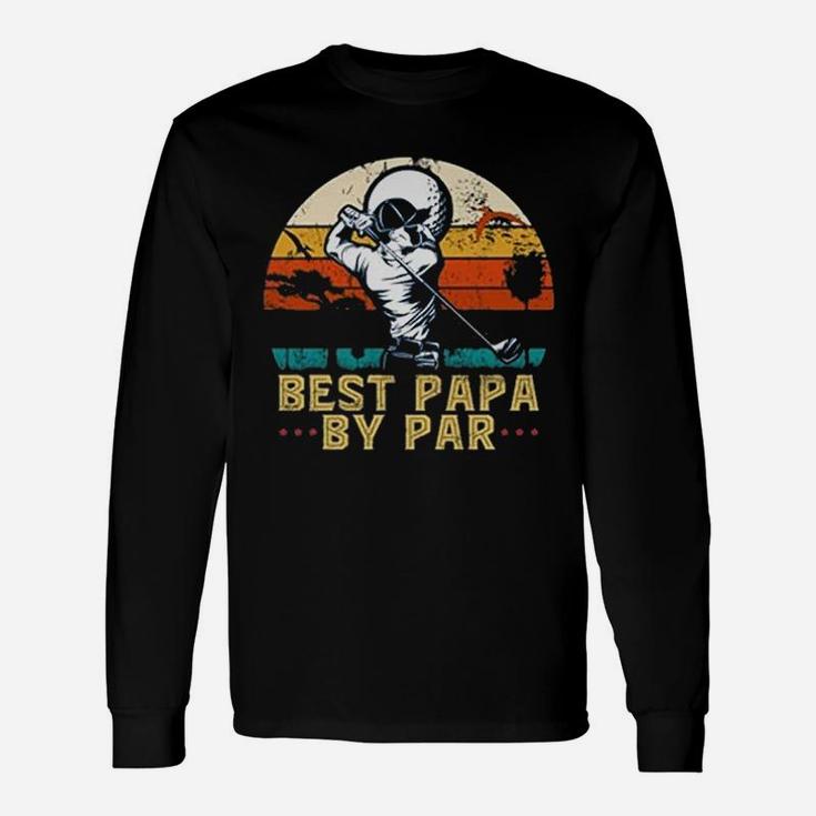 - Best Papa By Par Golf Dad Vintage Sunset Humor Long Sleeve T-Shirt