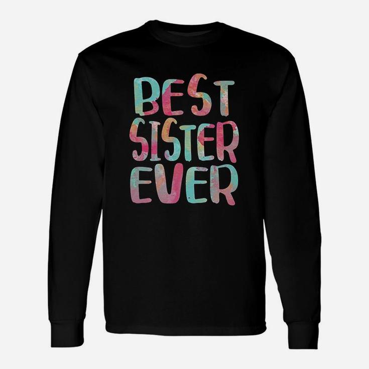 Best Sister Ever, sister presents Long Sleeve T-Shirt