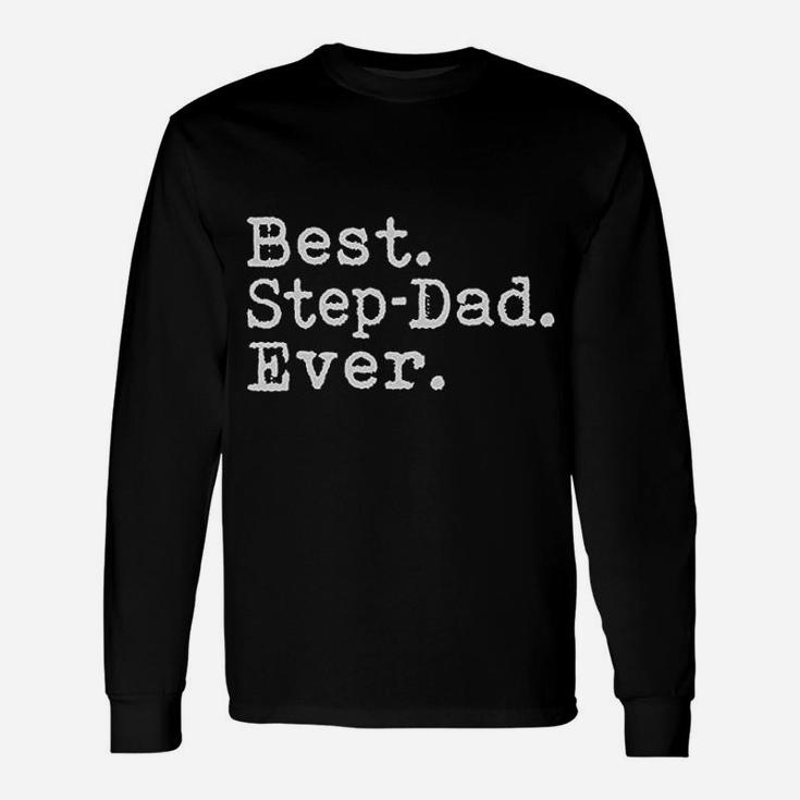 Best Step Dad Ever Idea For Step Father Daddy Long Sleeve T-Shirt