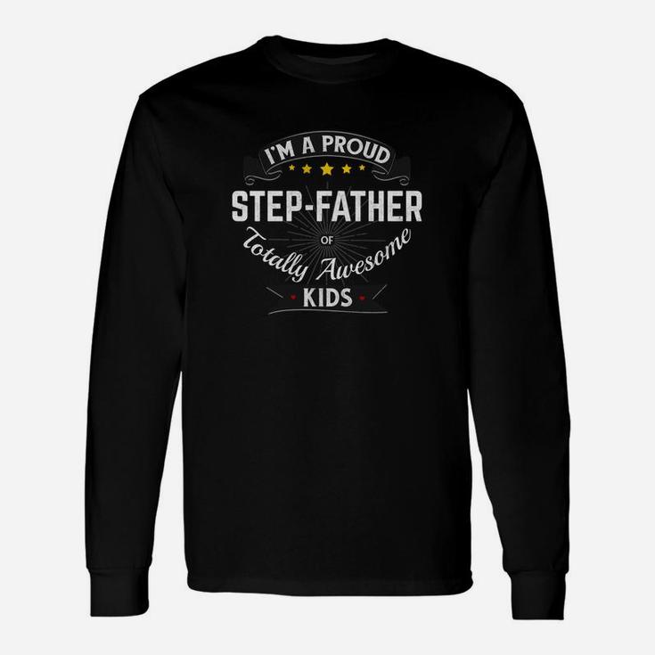 Best Step Dad Im A Proud Step Father Awesome Long Sleeve T-Shirt