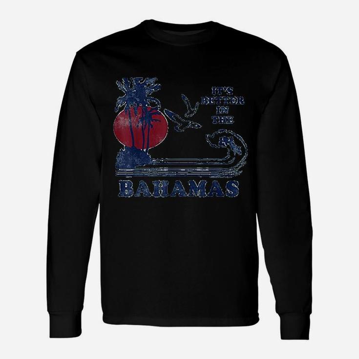 It Is Better In The Bahamas Vintage 80s 70s Long Sleeve T-Shirt