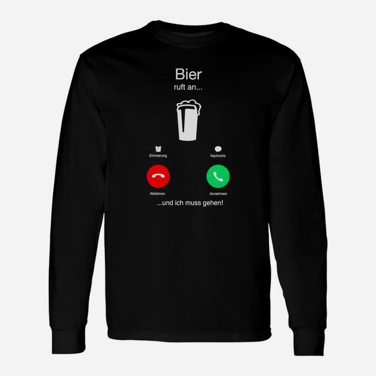 Bier-Anruf Langarmshirts Bier ruft an... und ich muss gehen!, Lustiges Langarmshirts