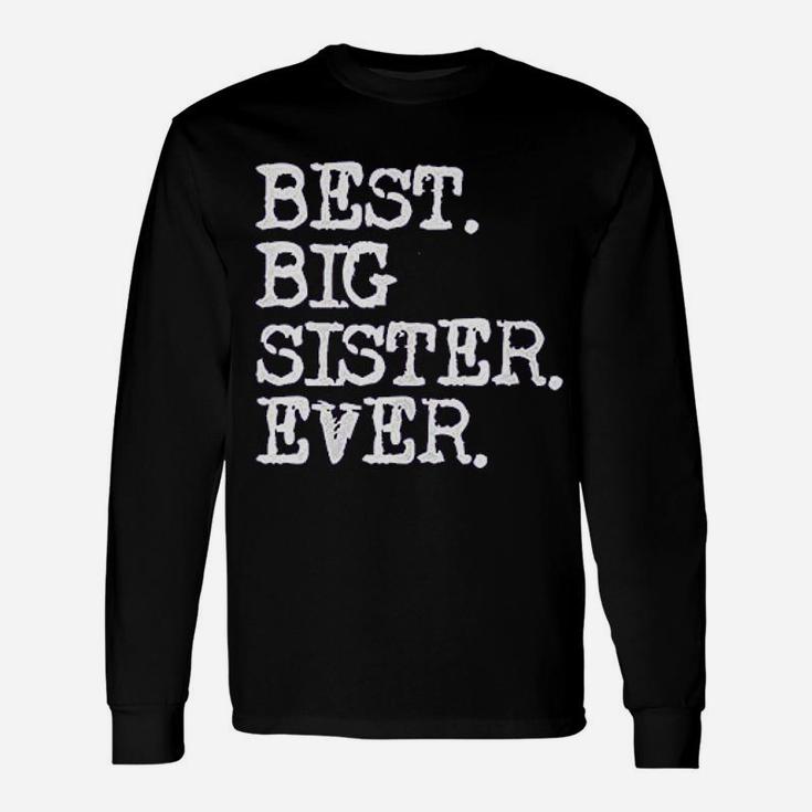 Big Girls Best Big Sister Ever, sister presents Long Sleeve T-Shirt