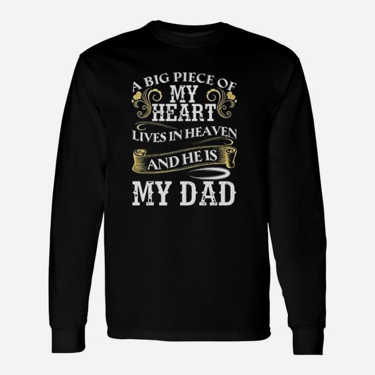 A Big Piece Of My Heart Lives In Heaven And Geis My Dad Long Sleeve T-Shirt