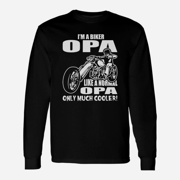 I Am A Biker Opa Like A Normal Opa Only Much Cooler Long Sleeve T-Shirt