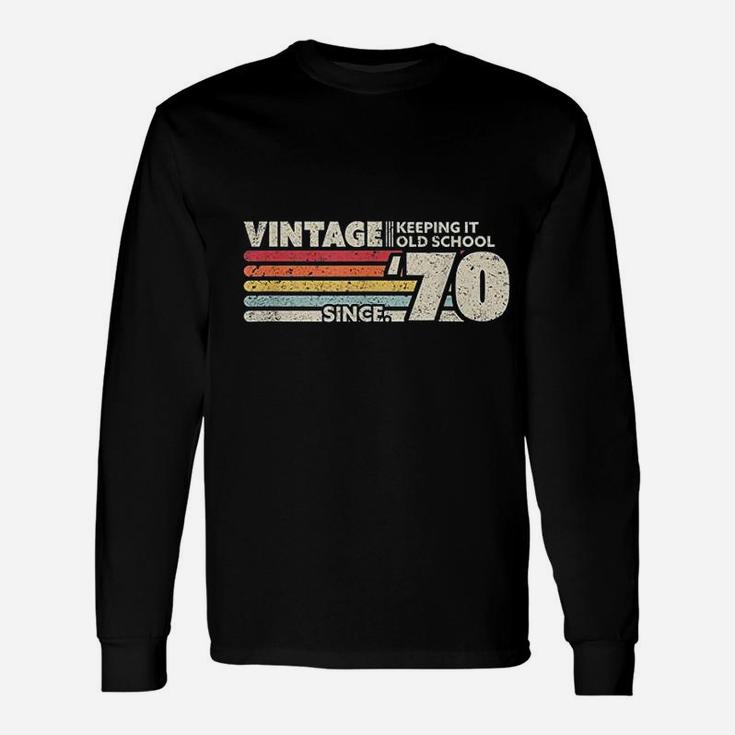 Birthday 1970 Vintage Keeping It Old School Long Sleeve T-Shirt