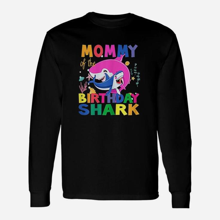 Birthday Matching Shark Mommy Of The Birthday Shark Long Sleeve T-Shirt