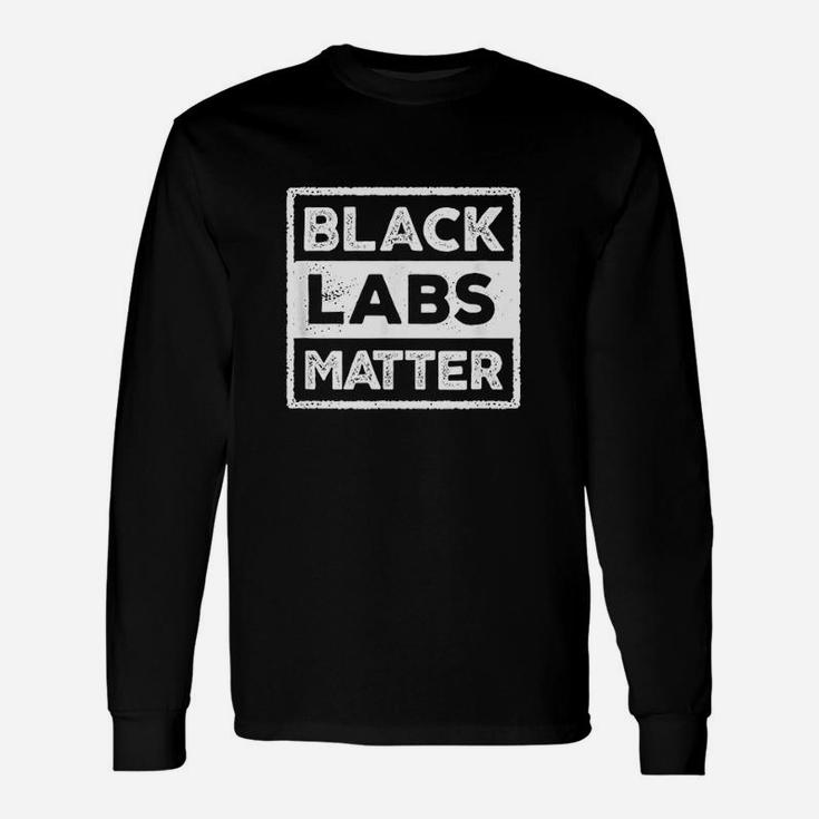 Black Labs Matter Labrador Dog Lover Humor Long Sleeve T-Shirt
